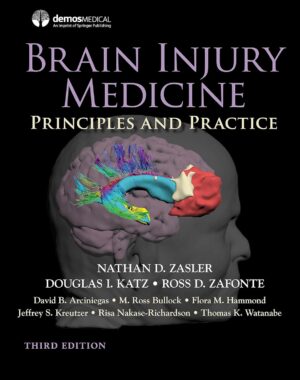 Brain Injury Medicine, Third Edition: Principles and Practice